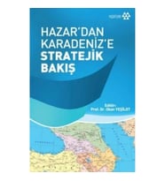 Hazar'dan Karadeniz'e Stratejik Bakış