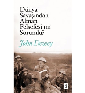 Dünya Savaşından Alman Felsefesi mi Sorumlu?