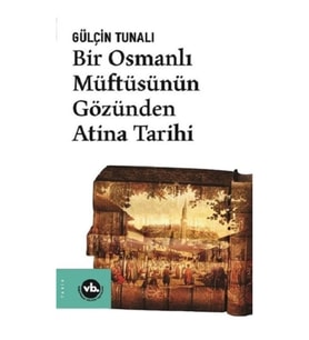 Bir Osmanlı Müftüsünün Gözünden Atina Tarihi