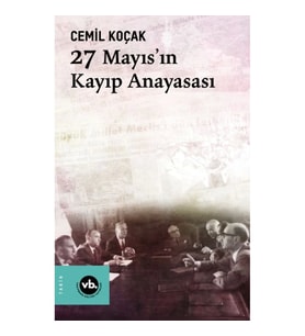 27 Mayıs'ın Kayıp Anayasası