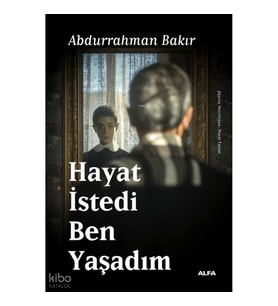 Hayat İstedi Ben Yaşadım