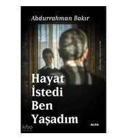 Hayat İstedi Ben Yaşadım