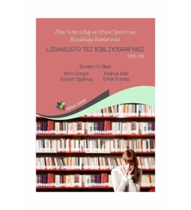 Zihin Yetersizliği Ve Otizm Spektrum Bozukluğu Alanlarında Lisansüstü Tez Bibliyografisi 2008-2015