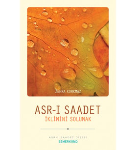 ASRI SAADET İKLİMİNİ SOLUMAK