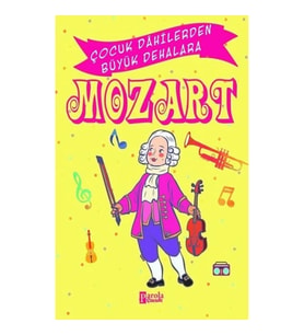 Mozart - Çocuk Dahilerden Büyük Dehalara