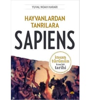 HAYVANLARDAN TANRILARA SAPİENS - YUVAL NOHA HARARI - KOLEKTİF