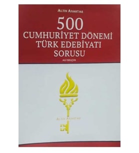 Altın Anahtar 500 Cumhuriyet Dönemi Türk Edebiyatı Sorusu
