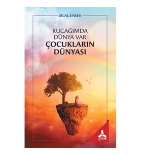 Kucağımda Dünya Var Çocukların Dünyası