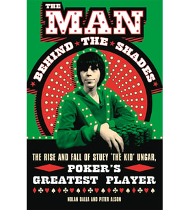 The Man Behind The Shades: The Rise And Fall Of Poker'S Greatest Player