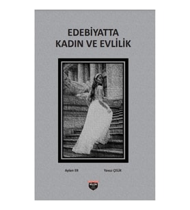 Edebiyatta Kadın Ve Evlilik
