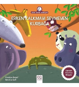 Erken Kalkmayı Sevmeyen Kurbağa - Anne Tavuk Anlatıyor