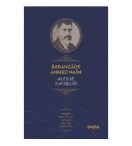 Babanzade Ahmed Naim Ailesi ve İlmi Kişiliği (Ciltli)