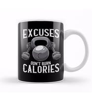 Excuses Don't Burn Calories Gym Workout Motivation Kupa Bardak Porselen