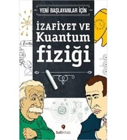 Başlayanlar için İzafiyet ve Kuantum Fiziği: Yeni Başlayanlar İçin