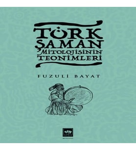 Türk Şaman Mitolojisinin Teonimleri