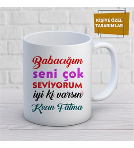 Kişiye Özel İsim Yazılabilir Babacım seni Çok Seviyorum İyiki Varsın Kızın Kupa Bardak