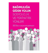 Bağımlılığa Giden Yolun Sosyolojik ve Psikiyatrik Yönleri