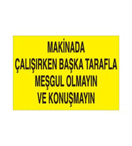 Makinayla Çalışırken Başka Tarafla Meşgul Olmayın Uyarı Levhası 30x40cm (Karışık)