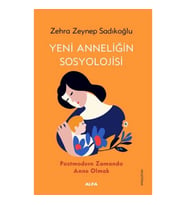 Yeni Anneliğin Sosyolojisi