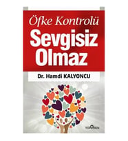 Öfke Kontrolü Sevgisiz Olmaz-Hamdi Kalyoncu