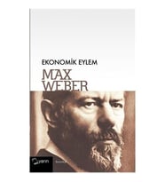 Ekonomik Eylem - Max Weber