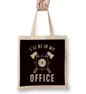 Lumberjack Logging Lumberman Wood Logger Gift I'll Be In My Office Bez Çanta Uzun Saplı