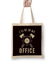 Lumberjack Logging Lumberman Wood Logger Gift I'll Be In My Office Bez Çanta Uzun Saplı