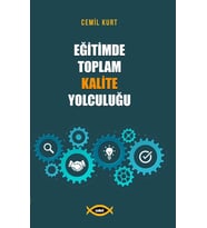 Eğitimde Toplam Kalite Yolculuğu - Cemil KURT
