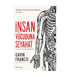 İnsan Vücuduna Seyahat Gavin Francis Domingo Yayınevi