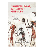 Sahtekarlıklar, Mitler ve Gizemler – Arkeolojide Bilim ve Sözdebilim
