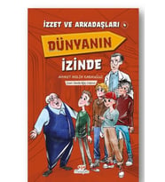 İzzet Ve Arkadaşları Dünyanın İzinde Yazarı