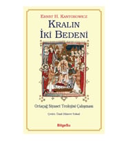 Kralın İki Bedeni - Ortaçağ Siyaset Teolojisi Çalışması