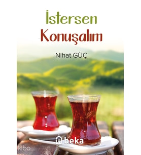 İstersen Konuşalım Beka Yayınları Nihat Guc Kitapları ve Eserleri Beka Kitap