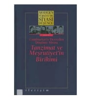 Modern Türkiye'de Siyasi Düşünce Cilt 1 - Cumhuriyet'e Devreden Düşünce Mirası Tanzimat ve Meşrutiye