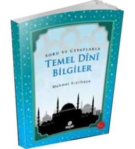 TEMEL DİNİ BİLGİLER SORU VE CEVAPLARLA - MEHMET KIZILKAYA - HAYAT YAYINLARI