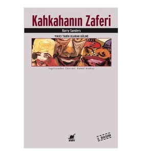 Kahkahanın Zaferi Yıkıcı Tarih Olarak Gülme