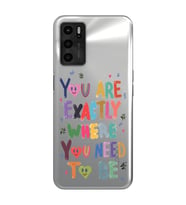 Oppo A16 Uyumlu You Are Exactly Where You Need To Be Desenli Şeffaf Telefon Kılıfı