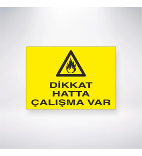 Dikkat Hatta Çalışma Var 21x28 Arkası Yapışkanlı Levha