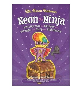 Neon The Ninja Activity Book For Children Who Struggle With Sleep And Nightmares: A Therapeutic Stor (Krem)