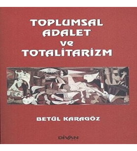Toplumsal Adalet ve Totalitarizm