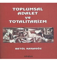 Toplumsal Adalet ve Totalitarizm