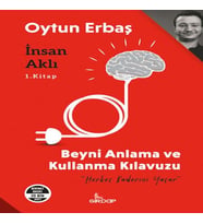 İnsan Aklı 1. ;Beyni Anlama ve Kullanma Klavuzu