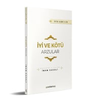 İYİ VE KÖTÜ ARZULAR