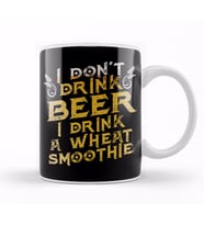 Funny I Don't Drink Beer I Drink a Wheat Smoothie Kupa Bardak Porselen