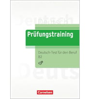 Prüfungstraining DaF - B2: Deutsch-Test für den Beruf B2 - Übungsbuch mit Lösungen und Audios als Download