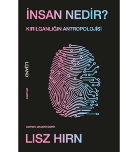İnsan Nedir? Kırılganlığın Antropolojisi