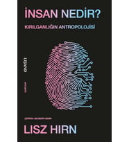 İnsan Nedir? Kırılganlığın Antropolojisi