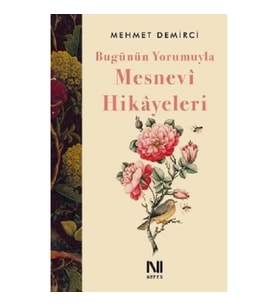 Bugünün Yorumuyla Mesnevi Hikayeleri