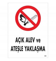 Mey İthalat® Alev Ateşle Yaklaşma Uyarı Levhası 25X35 Kod:863