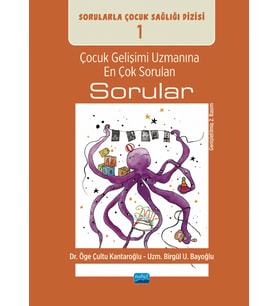 ÇOCUK GELİŞİMİ UZMANINA EN ÇOK SORULAN SORULAR / Sorularla Çocuk Sağlığı Dizisi: 1